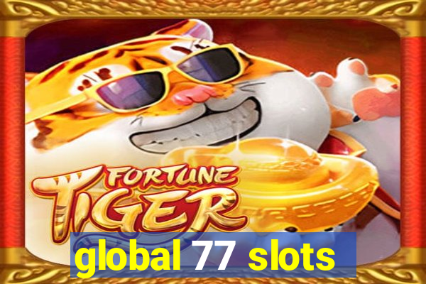 global 77 slots