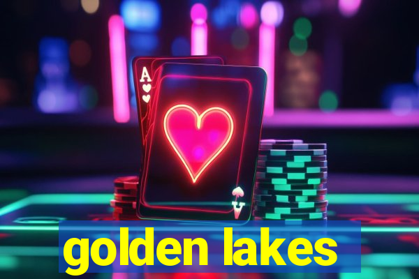 golden lakes