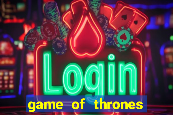 game of thrones slot machine las vegas