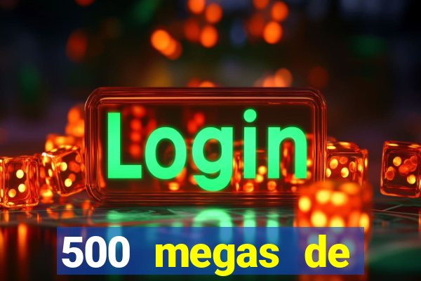 500 megas de internet equivale a quantos gigas