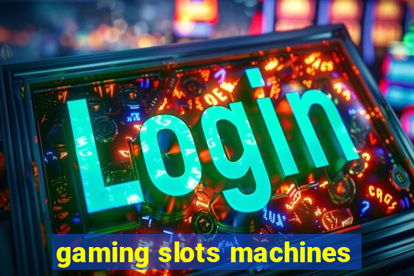 gaming slots machines