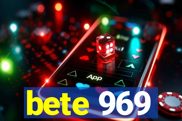 bete 969