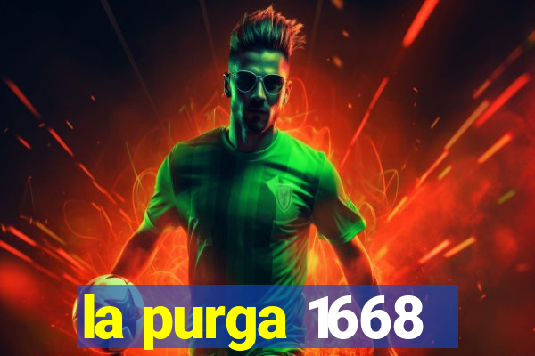 la purga 1668