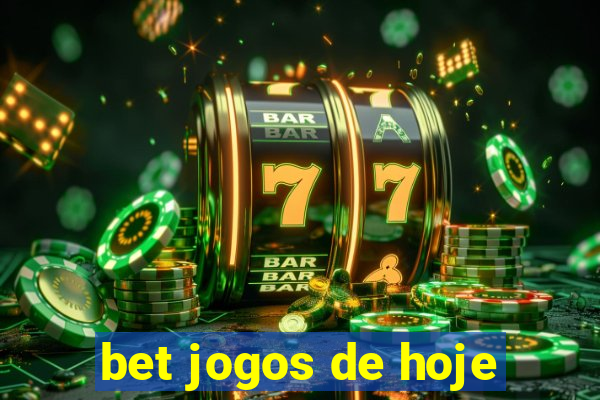 bet jogos de hoje