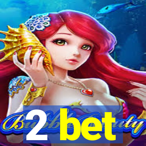 2 bet