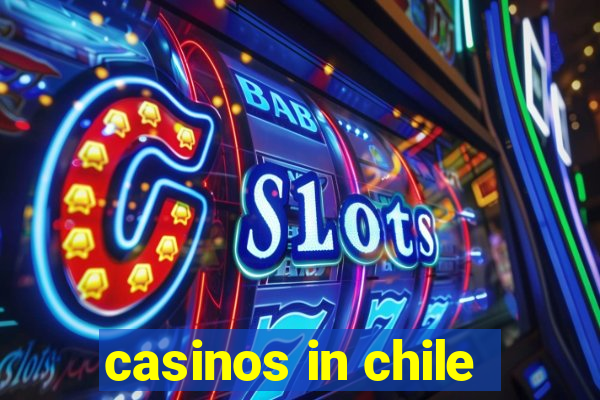 casinos in chile