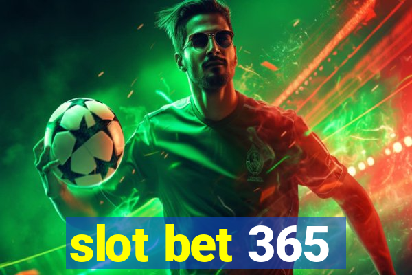 slot bet 365