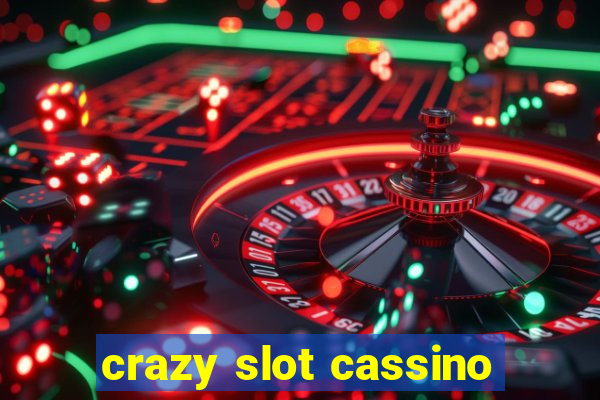 crazy slot cassino