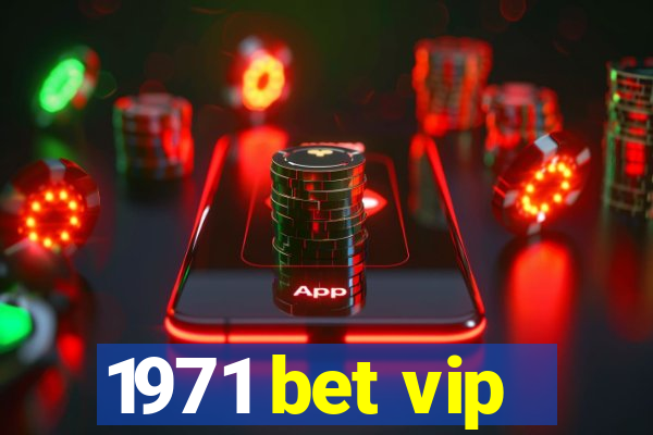 1971 bet vip