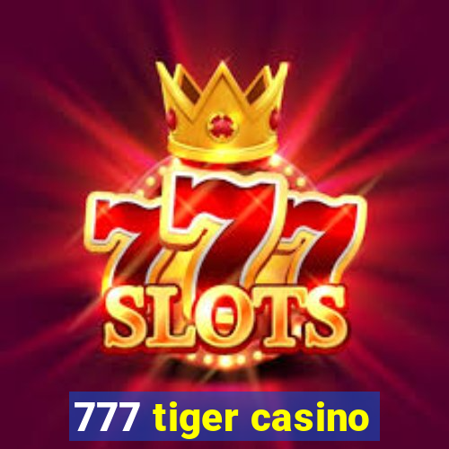 777 tiger casino