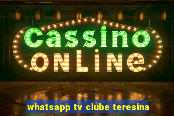 whatsapp tv clube teresina