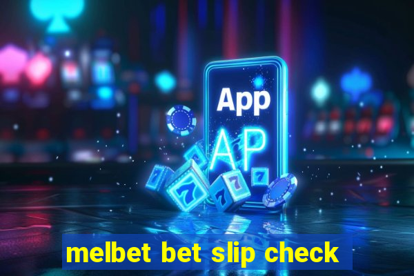 melbet bet slip check