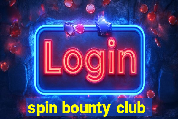 spin bounty club