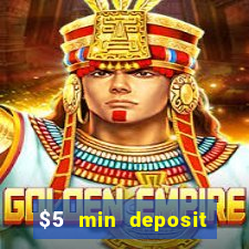 $5 min deposit online casino