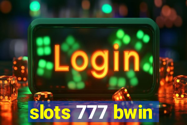 slots 777 bwin