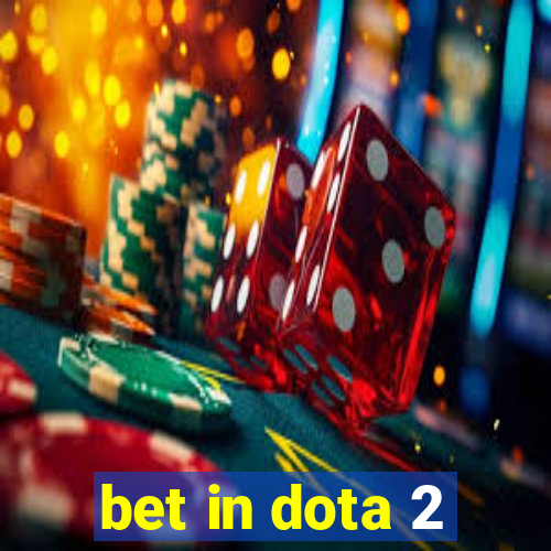 bet in dota 2