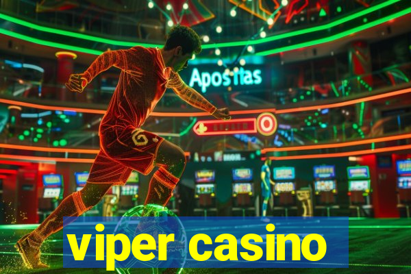 viper casino