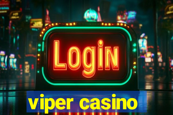 viper casino