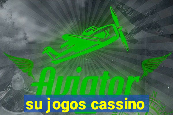 su jogos cassino