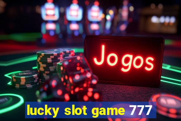 lucky slot game 777