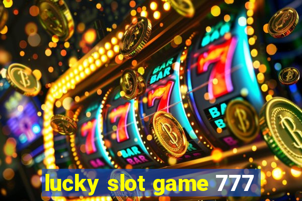 lucky slot game 777