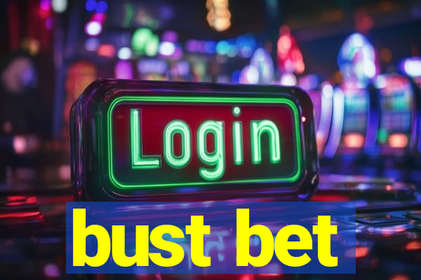 bust bet