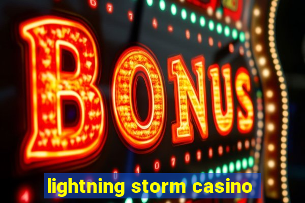 lightning storm casino