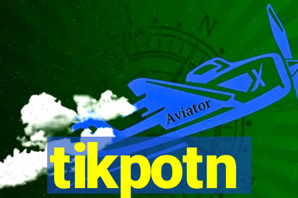 tikpotn