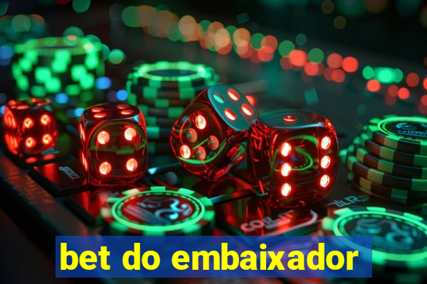 bet do embaixador