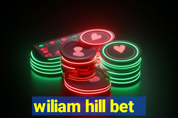 wiliam hill bet