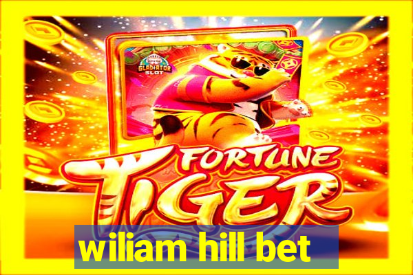 wiliam hill bet