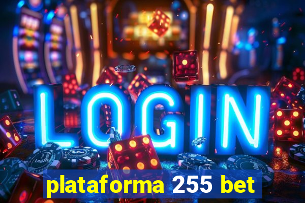 plataforma 255 bet