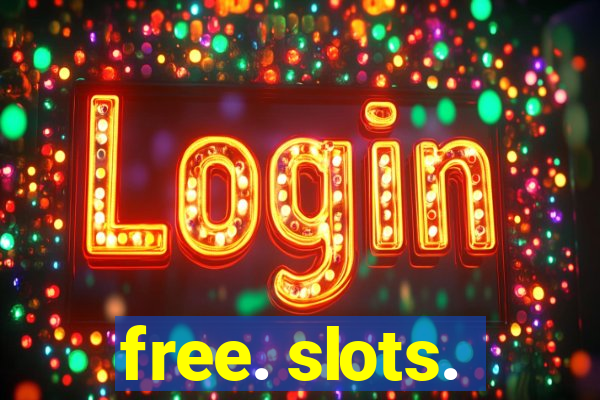 free. slots.