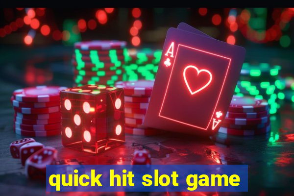 quick hit slot game