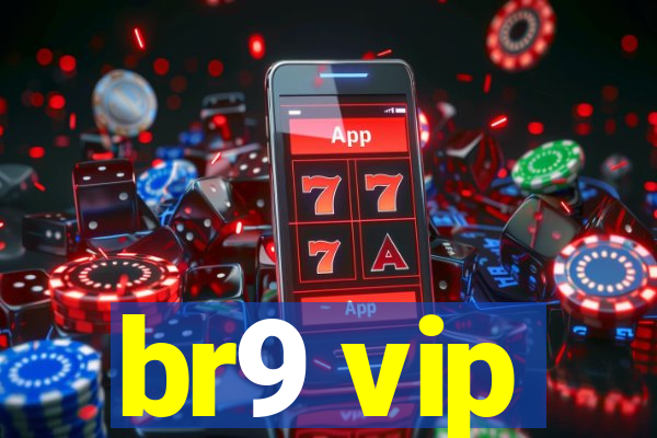 br9 vip