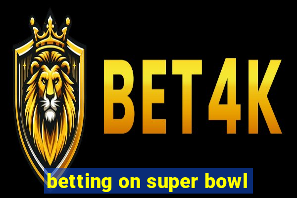 betting on super bowl