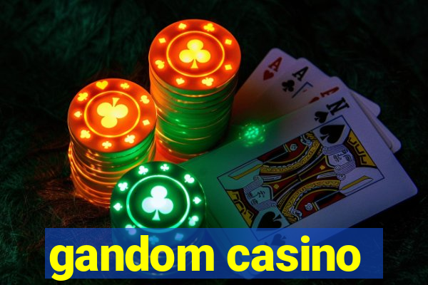 gandom casino