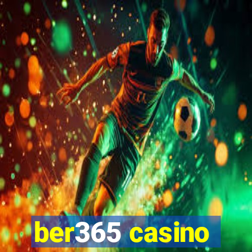 ber365 casino