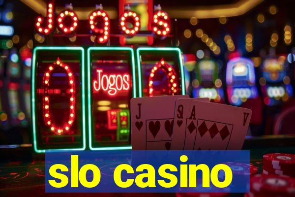 slo casino