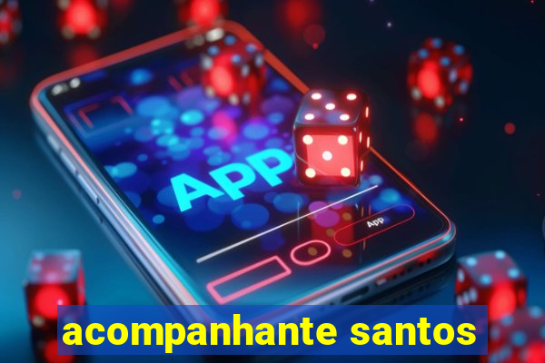 acompanhante santos