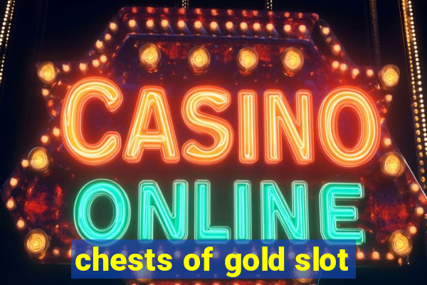 chests of gold slot