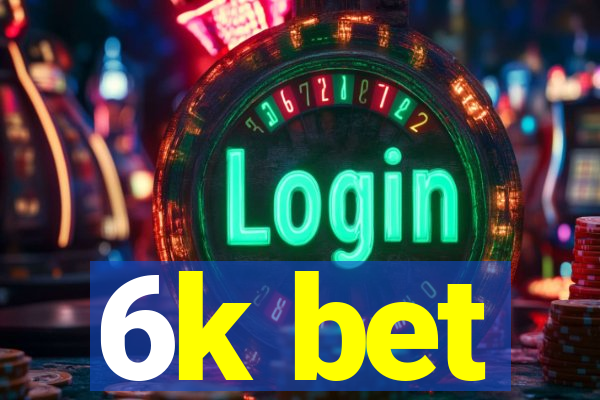 6k bet