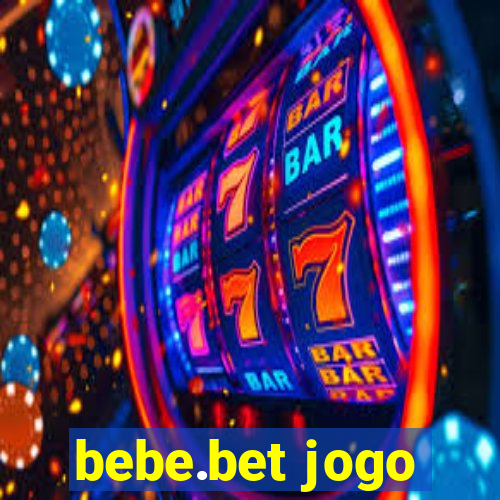 bebe.bet jogo