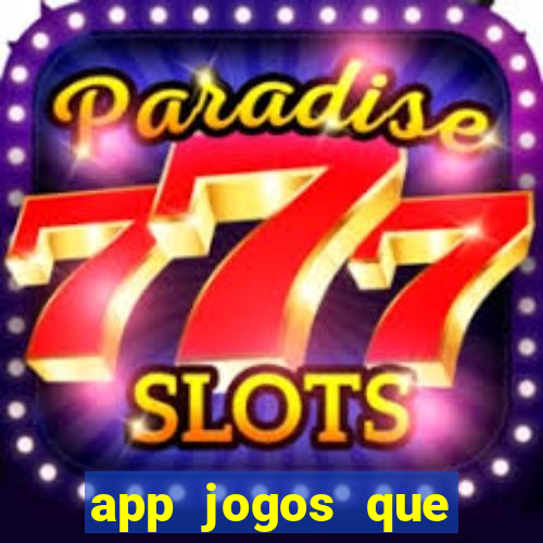 app jogos que pagam de verdade