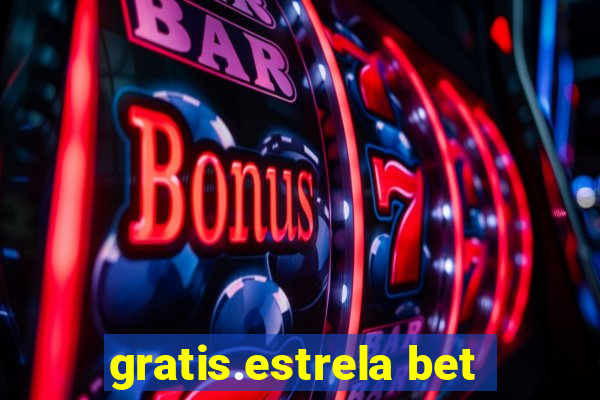 gratis.estrela bet