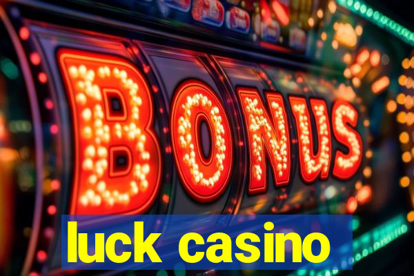 luck casino