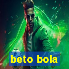 beto bola