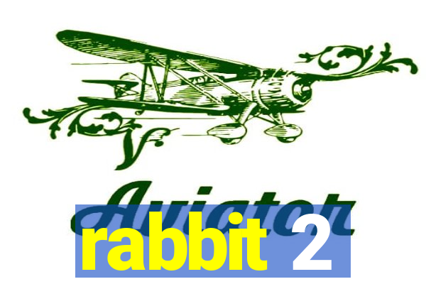 rabbit 2