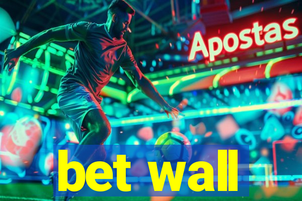 bet wall