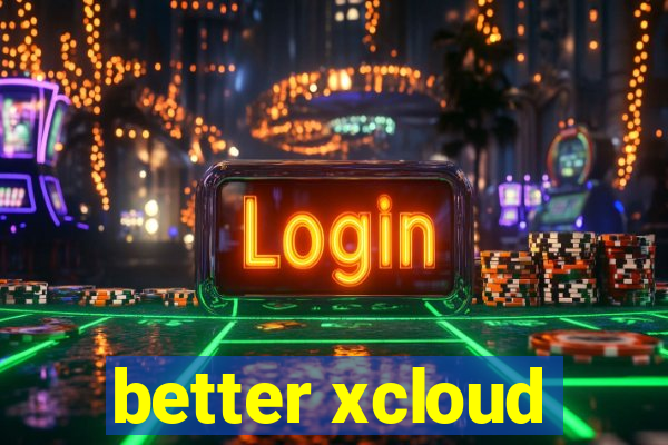 better xcloud